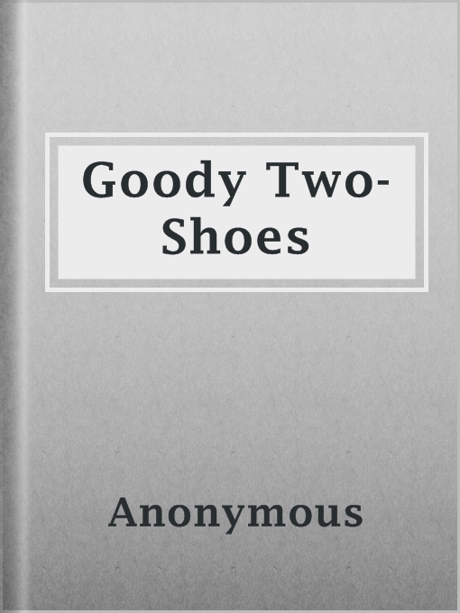 Title details for Goody Two-Shoes by Anonymous - Available